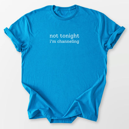 I'm Channeling Tee Sapphire T-Shirt