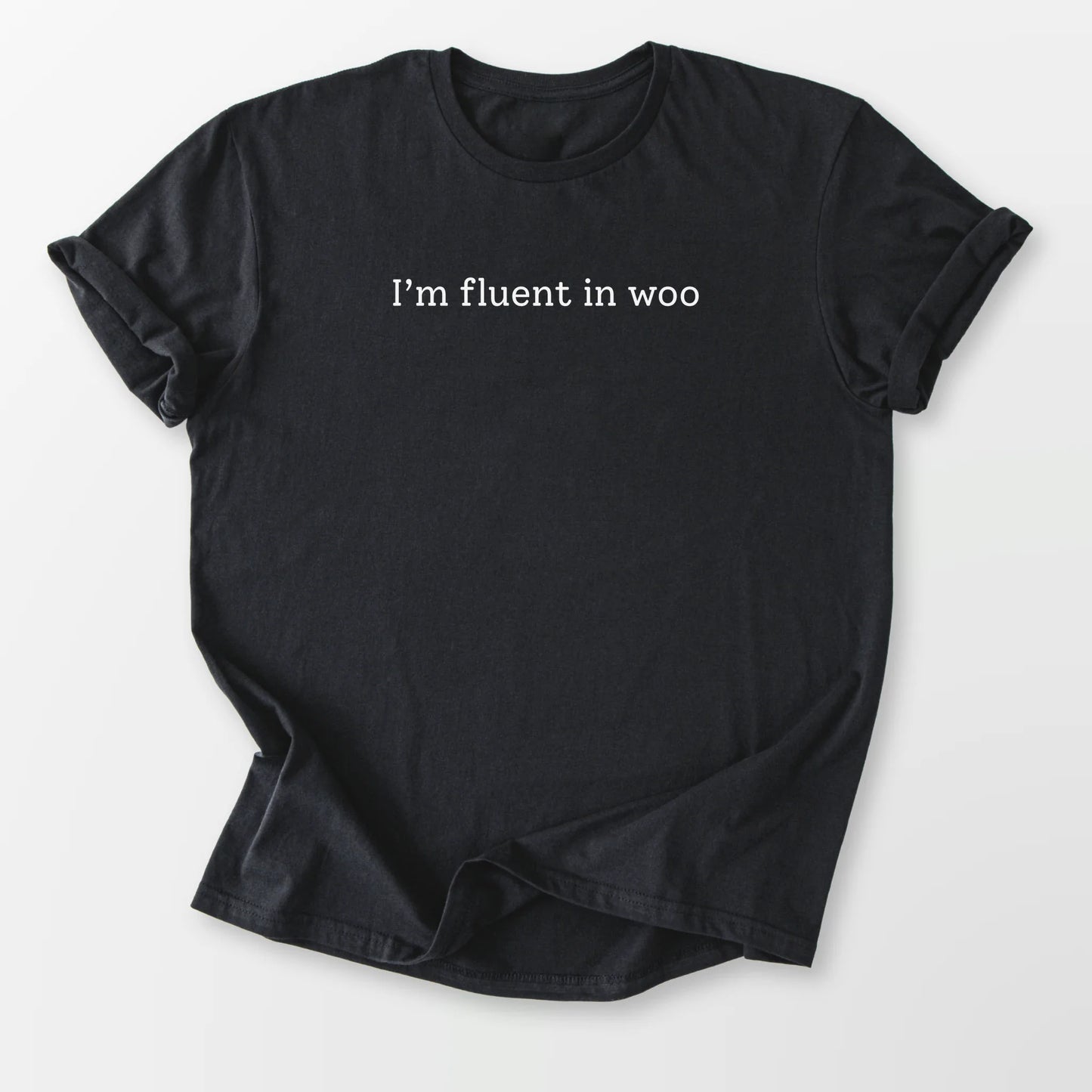 I'm Fluent in Woo Tee Black T-Shirt