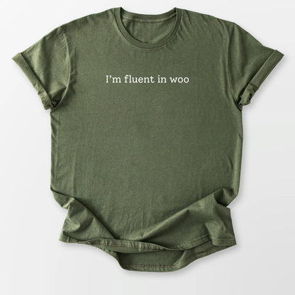 I'm Fluent in Woo Tee Military Green T-Shirt
