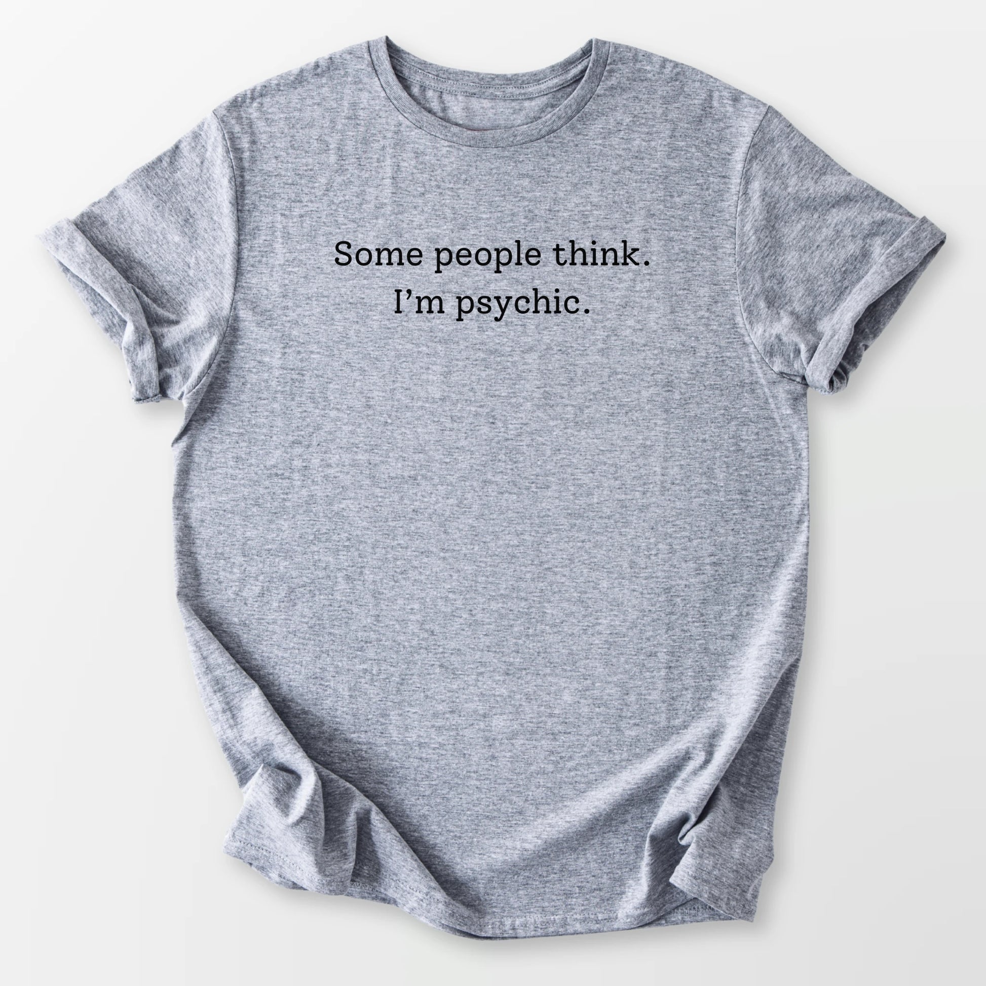 I'm Psychic Tee Sport Grey T-Shirt