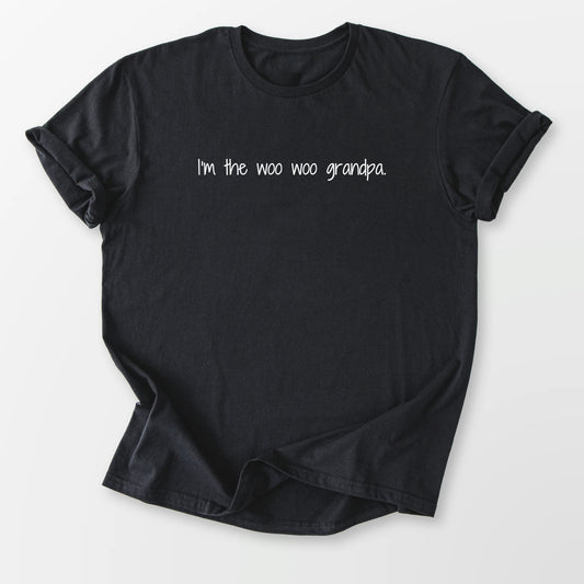 I'm the Woo Woo Grandpa Tee Black T-Shirt