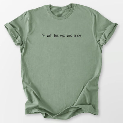 I'm With the Woo Woo Crew Tee Sage T-Shirt