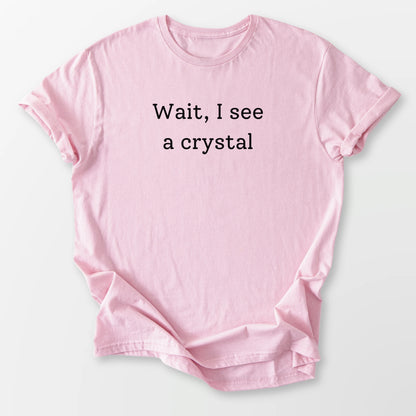 I See a Crystal Tee Light Pink T-Shirt