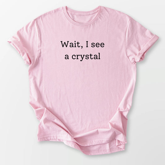 I See a Crystal Tee Light Pink T-Shirt