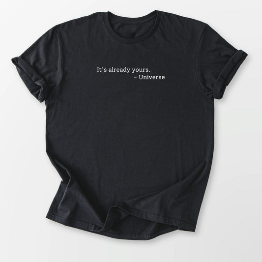 It's Already Yours Tee Black T-Shirt