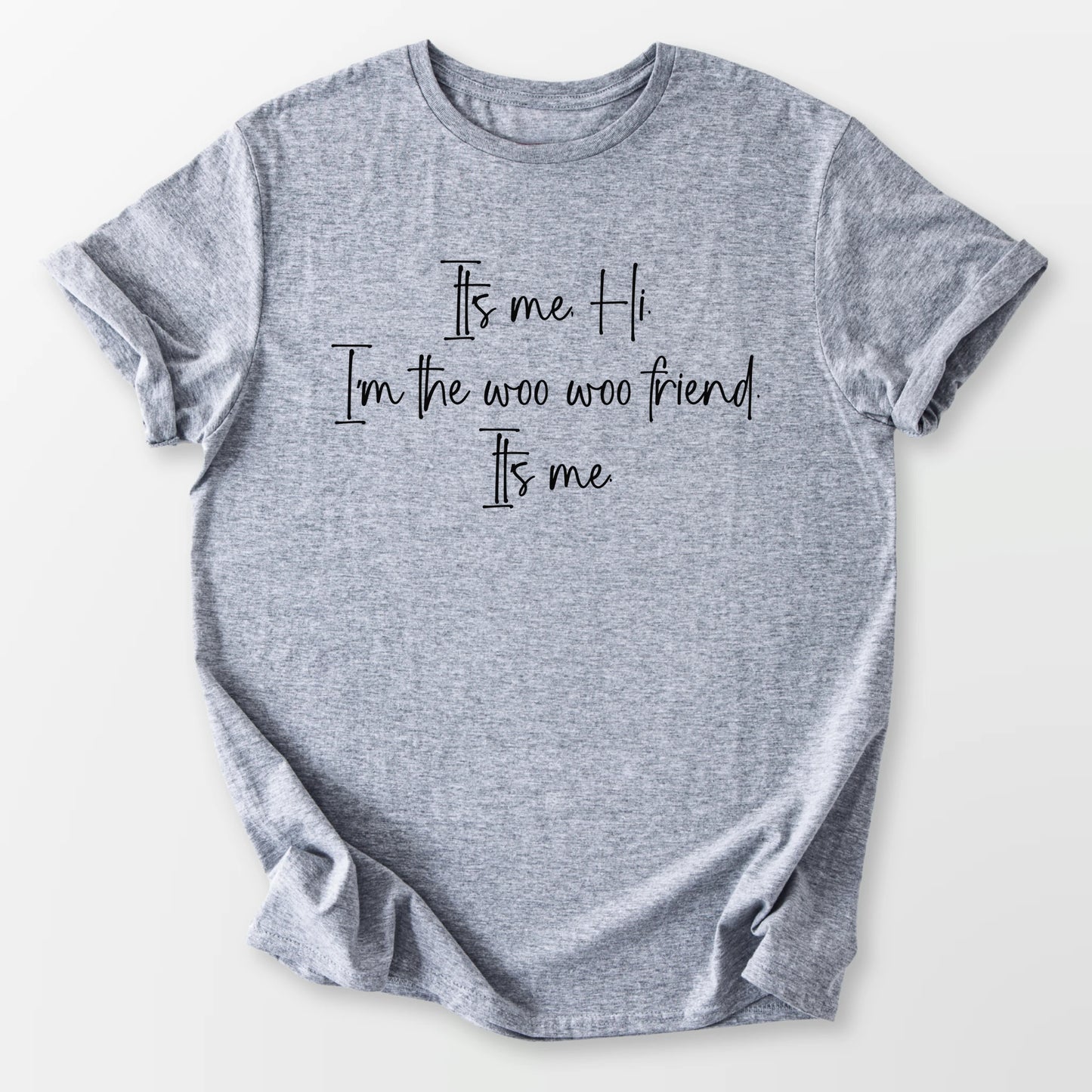 It's Me Woo Woo Friend Tee Sport Grey T-Shirt