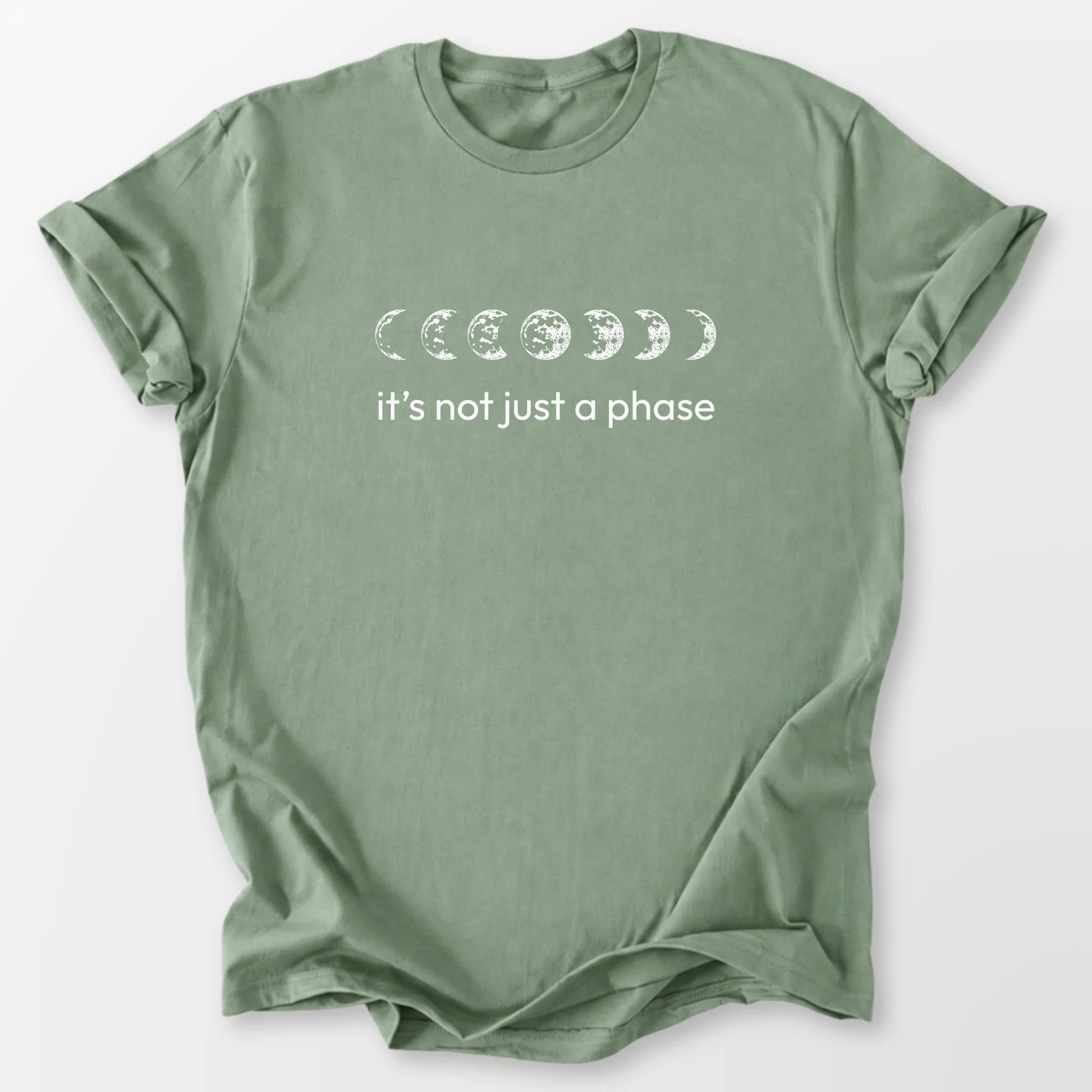 It's Not a Phase Tee Sage T-Shirt