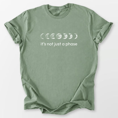 It's Not a Phase Tee Sage T-Shirt