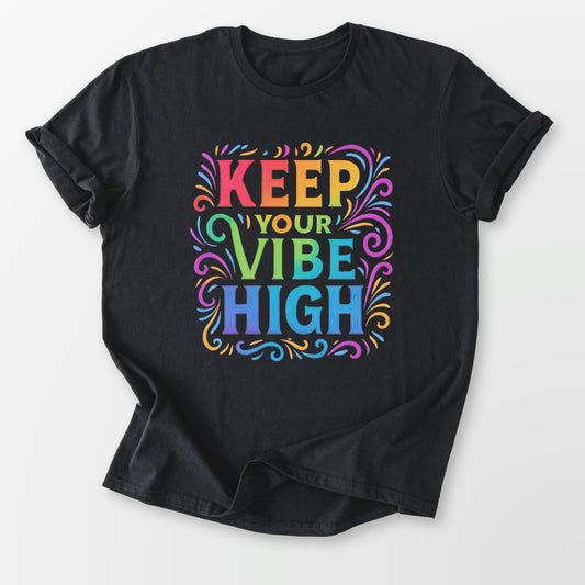 Keep Your Vibe High Tee Black T-Shirt