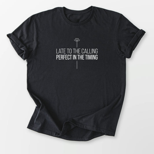 Late to the Calling Tee Black T-Shirt