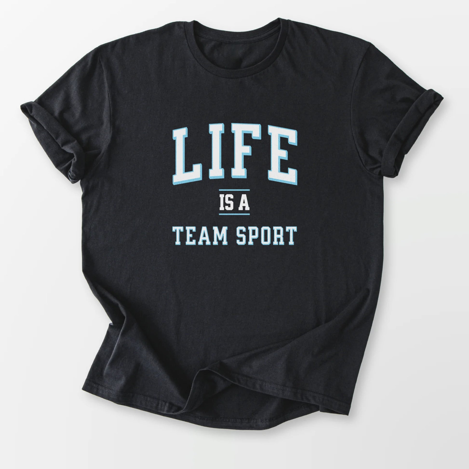 Life is a Team Sport Tee Black T-Shirt