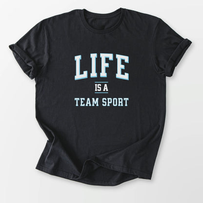 Life is a Team Sport Tee Black T-Shirt