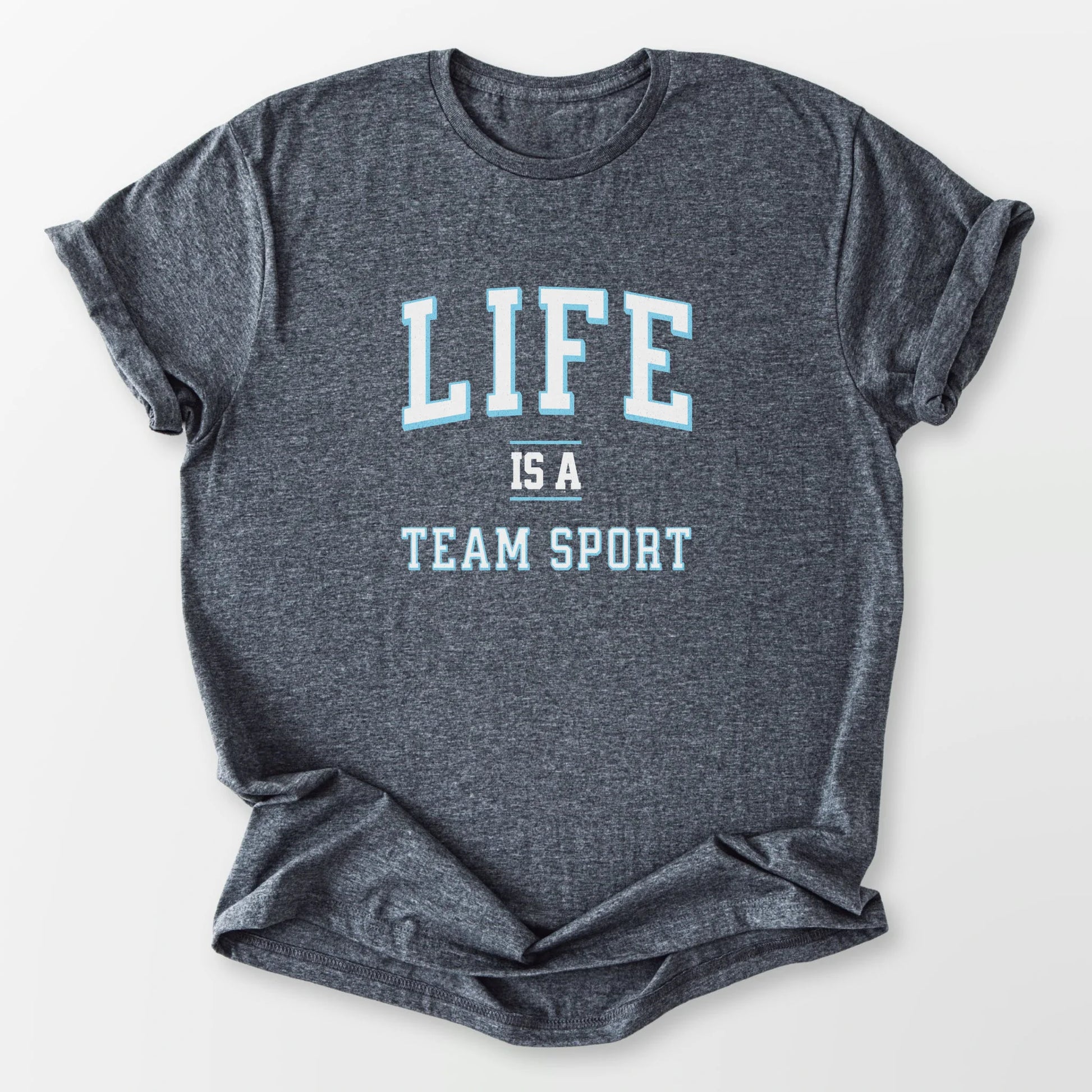 Life is a Team Sport Tee Dark Heather Grey T-Shirt
