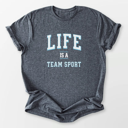 Life is a Team Sport Tee Dark Heather Grey T-Shirt