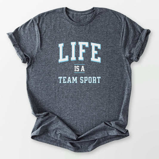 Life is a Team Sport Tee Dark Heather Grey T-Shirt