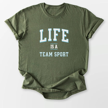 Life is a Team Sport Tee Military Green T-Shirt