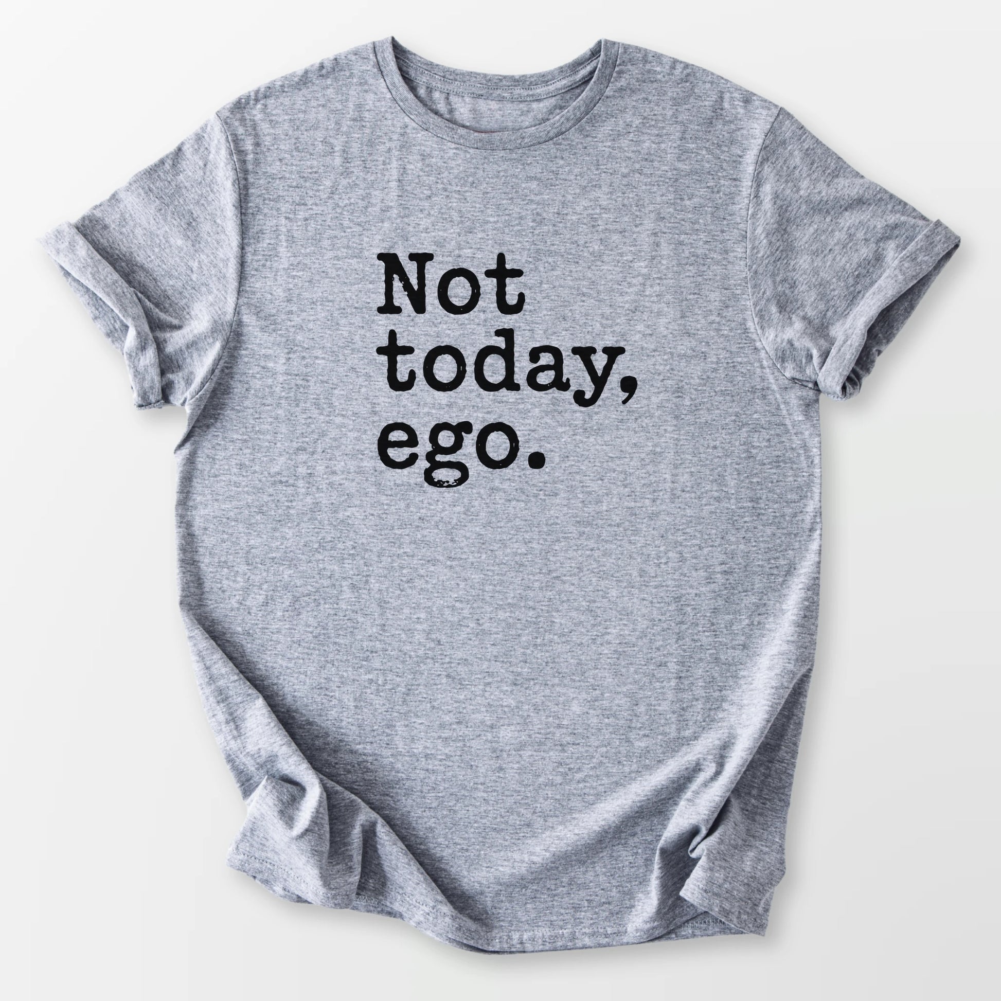Not Today Ego Tee Sport Grey T-Shirt