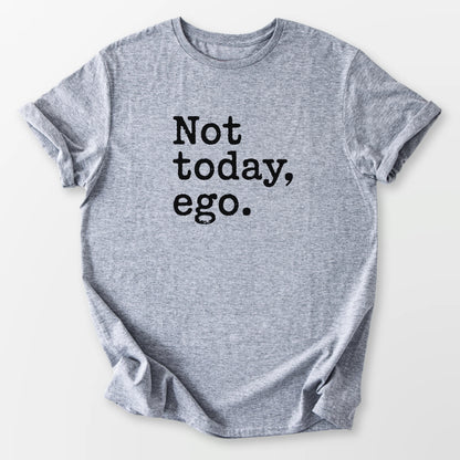 Not Today Ego Tee Sport Grey T-Shirt