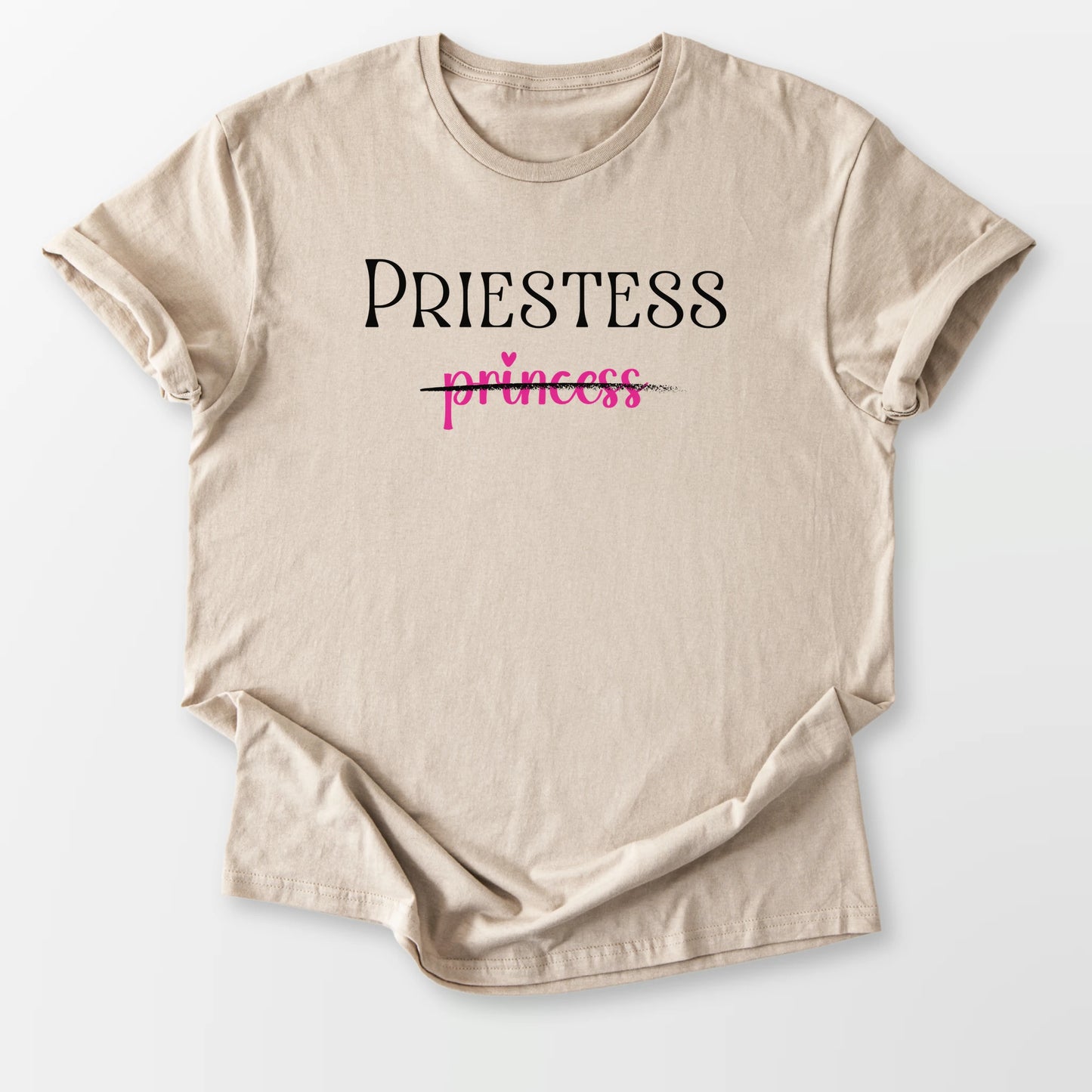 Priestess Not Princess Tee Sand T-Shirt
