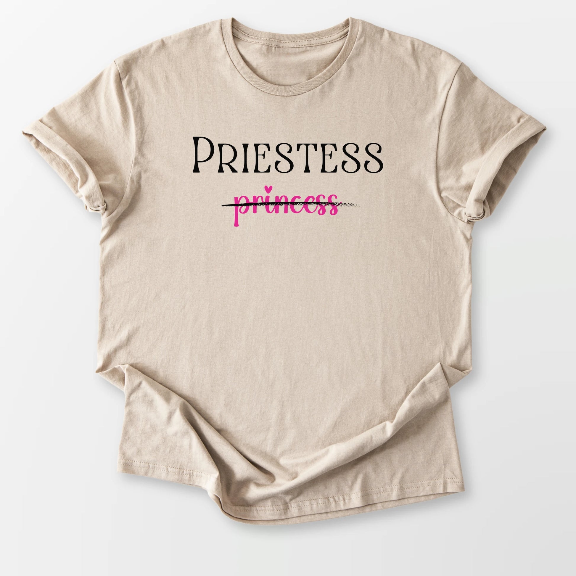 Priestess Not Princess Tee Sand T-Shirt