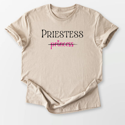 Priestess Not Princess Tee Sand T-Shirt
