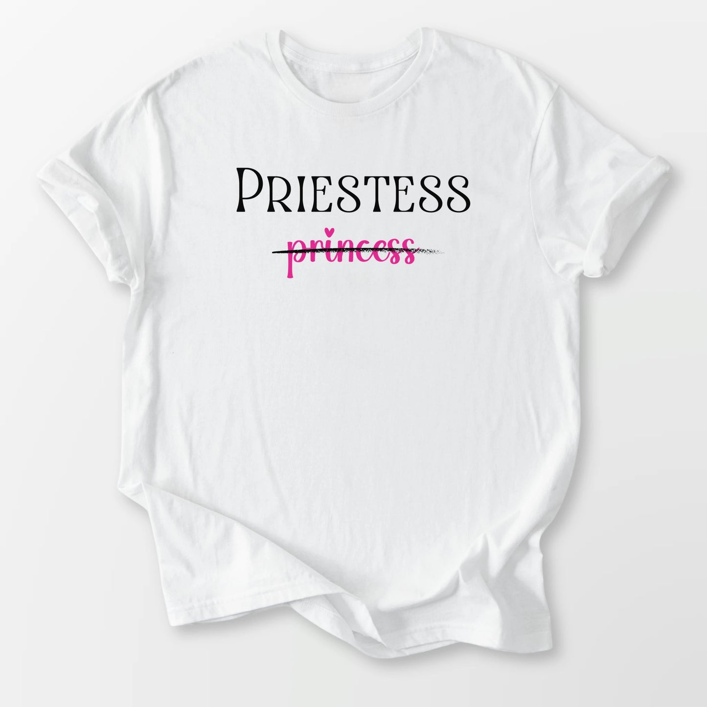 Priestess Not Princess Tee White T-Shirt