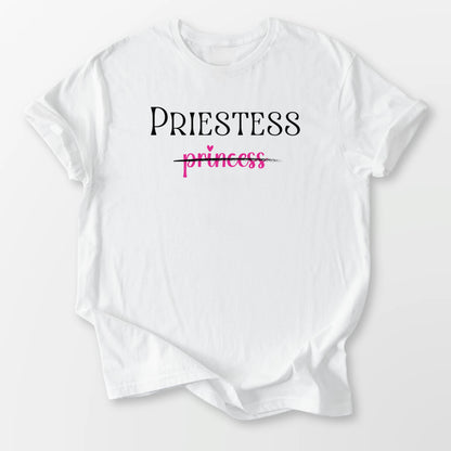 Priestess Not Princess Tee White T-Shirt