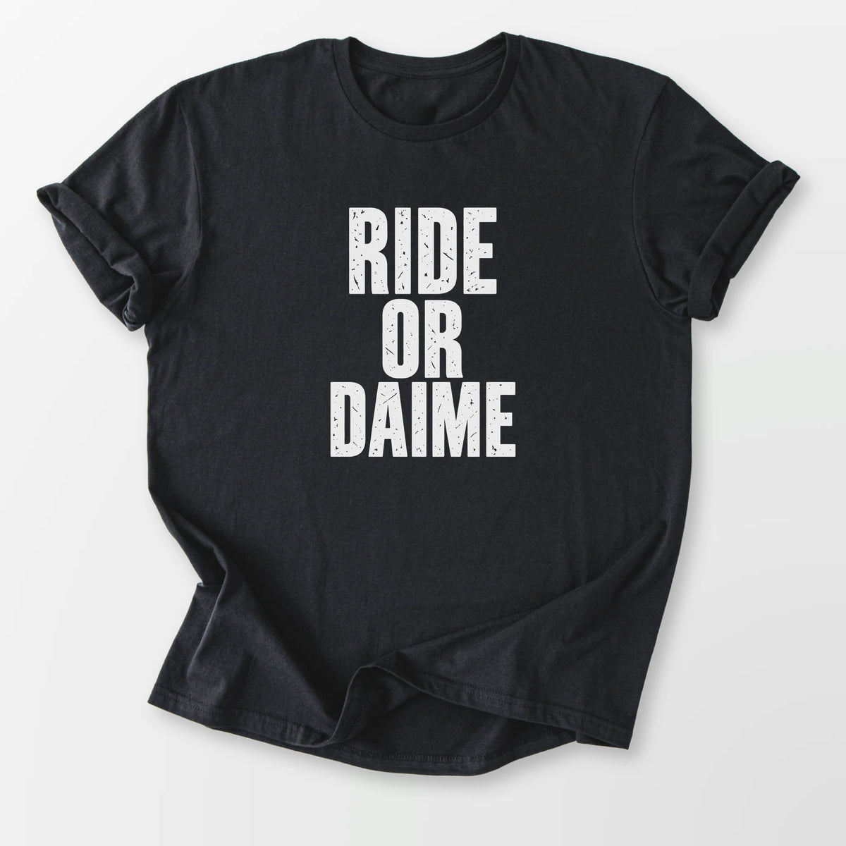 Ride Or Daime Tee Black T-Shirt