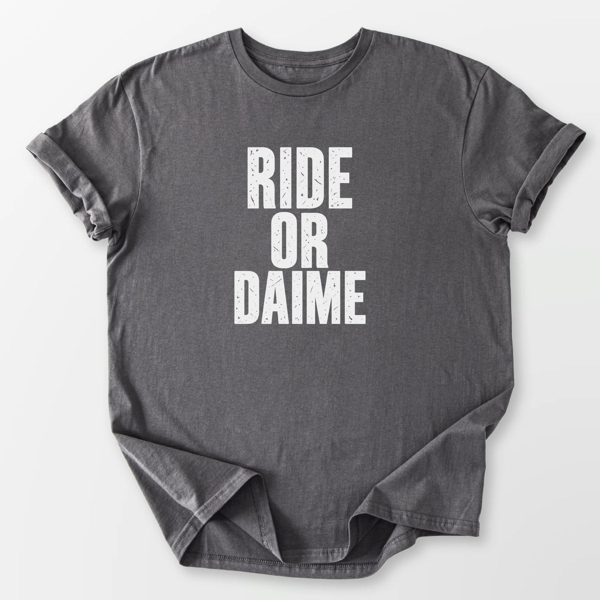 Ride Or Daime Tee Charcoal T-Shirt