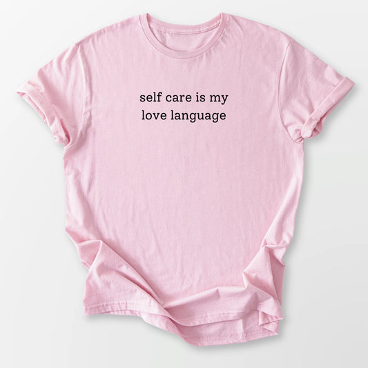 Self Care Is My Love Language Tee Light Pink T-Shirt