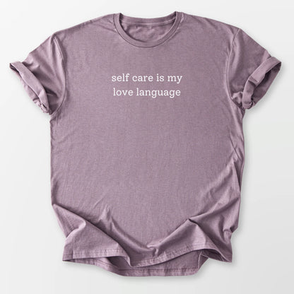 Self Care Is My Love Language Tee Paragon T-Shirt