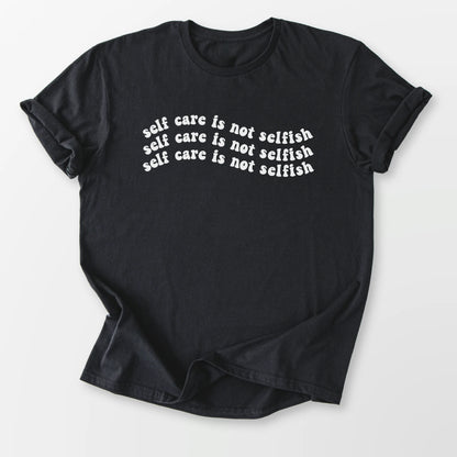 Self Care Not Selfish Tee Black T-Shirt