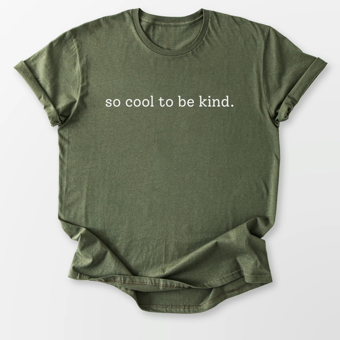 So Cool To Be Kind Tee Military Green T-Shirt