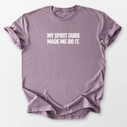 Spirit Guide Made Me Do It Tee Paragon T-Shirt