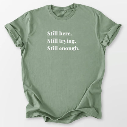 Still Enough Tee Sage T-Shirt