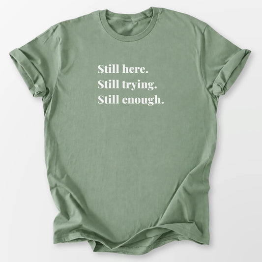 Still Enough Tee Sage T-Shirt