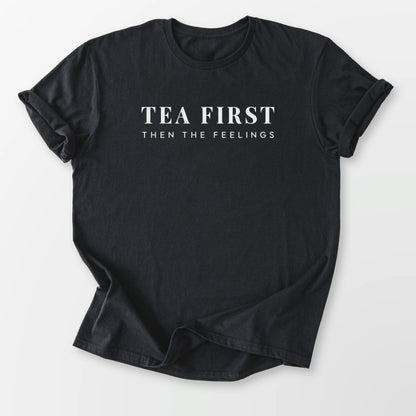 Tea First Then Feelings Tee Black T-Shirt