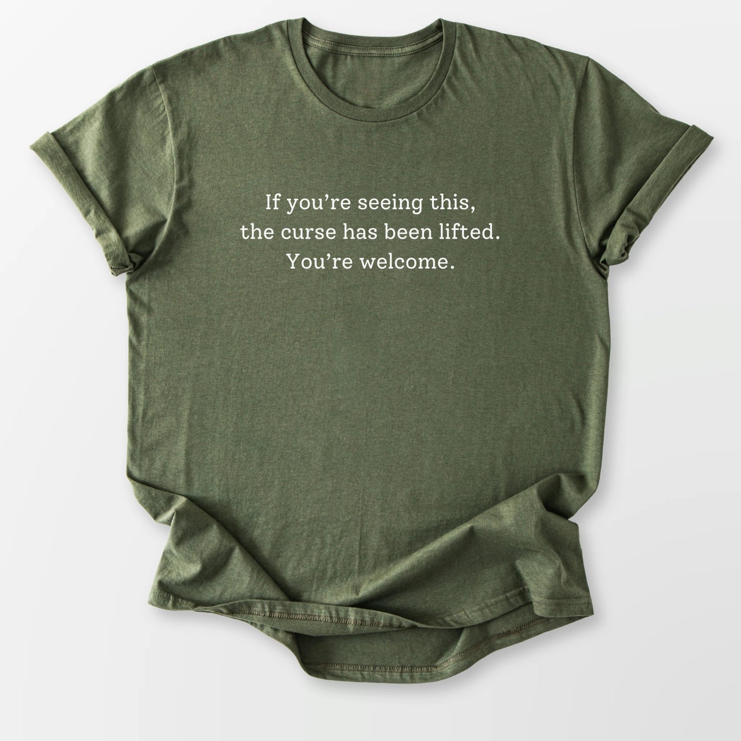 The Curse Has Been Lifted Tee Military Green T-Shirt