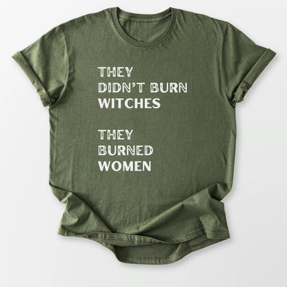 They Burned Women Tee Military Green T-Shirt