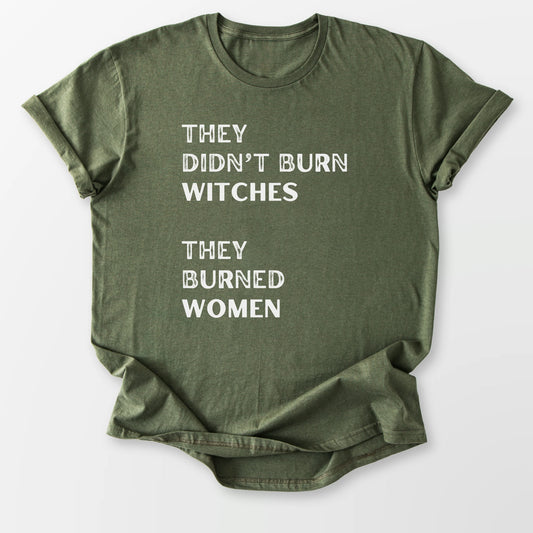 They Burned Women Tee Military Green T-Shirt