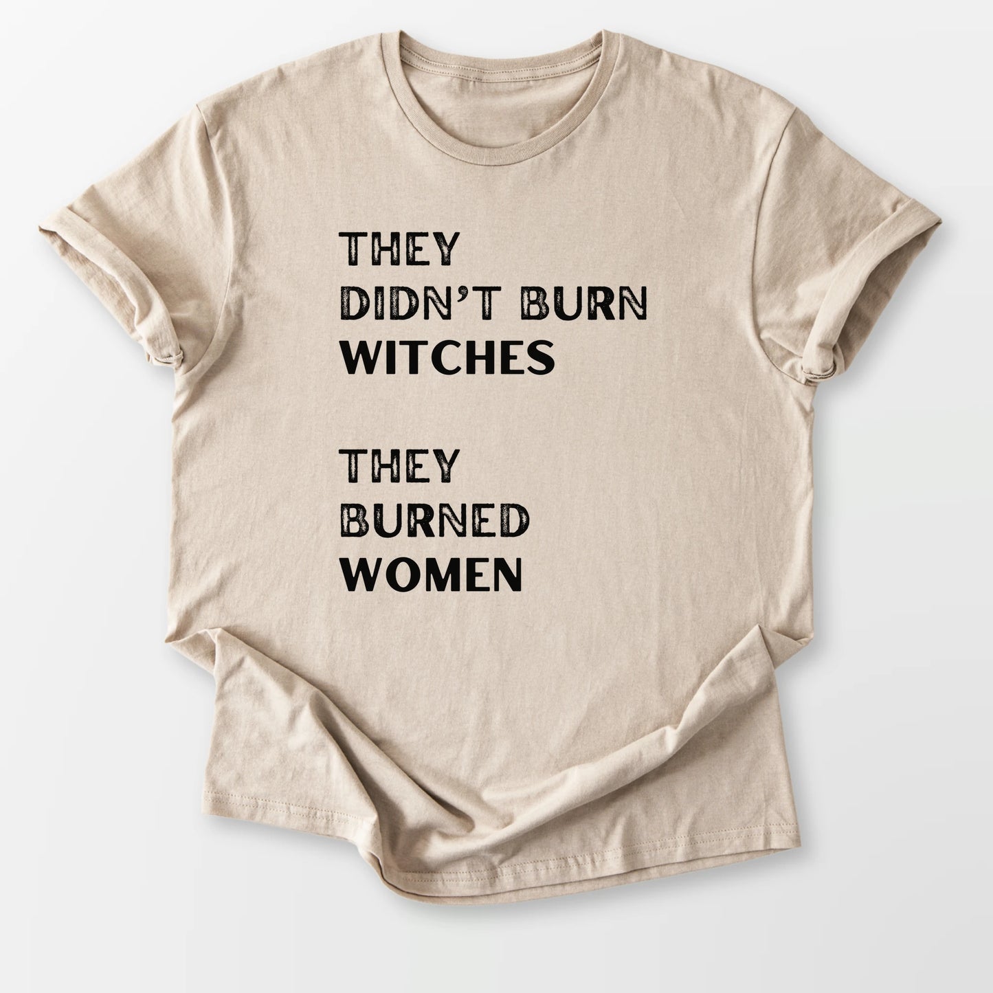They Burned Women Tee Sand T-Shirt