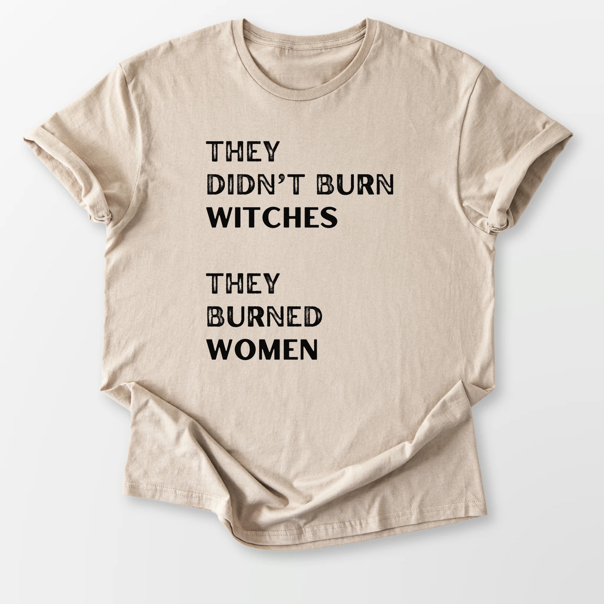 They Burned Women Tee Sand T-Shirt