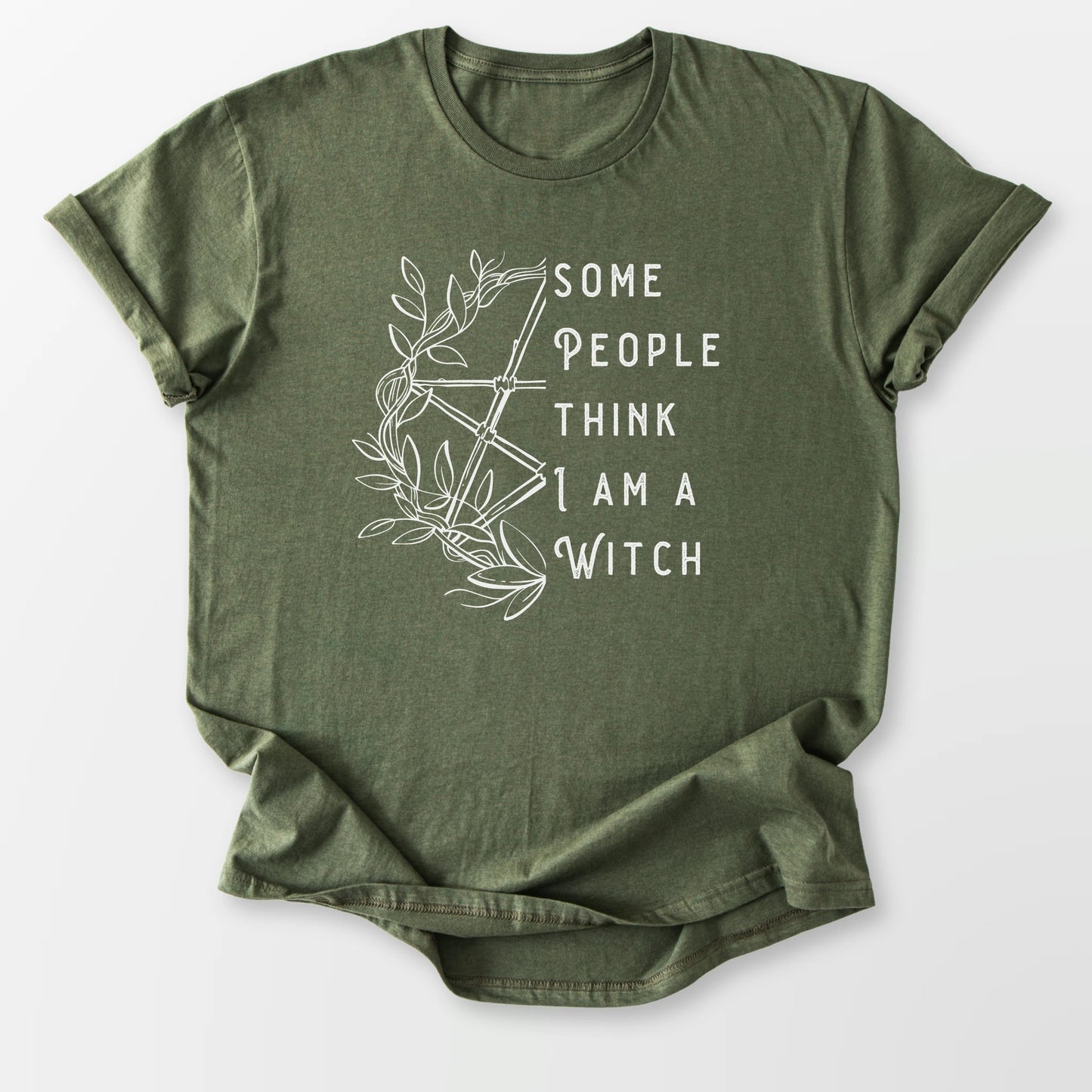 Think I'm a Witch Tee Military Green T-Shirt