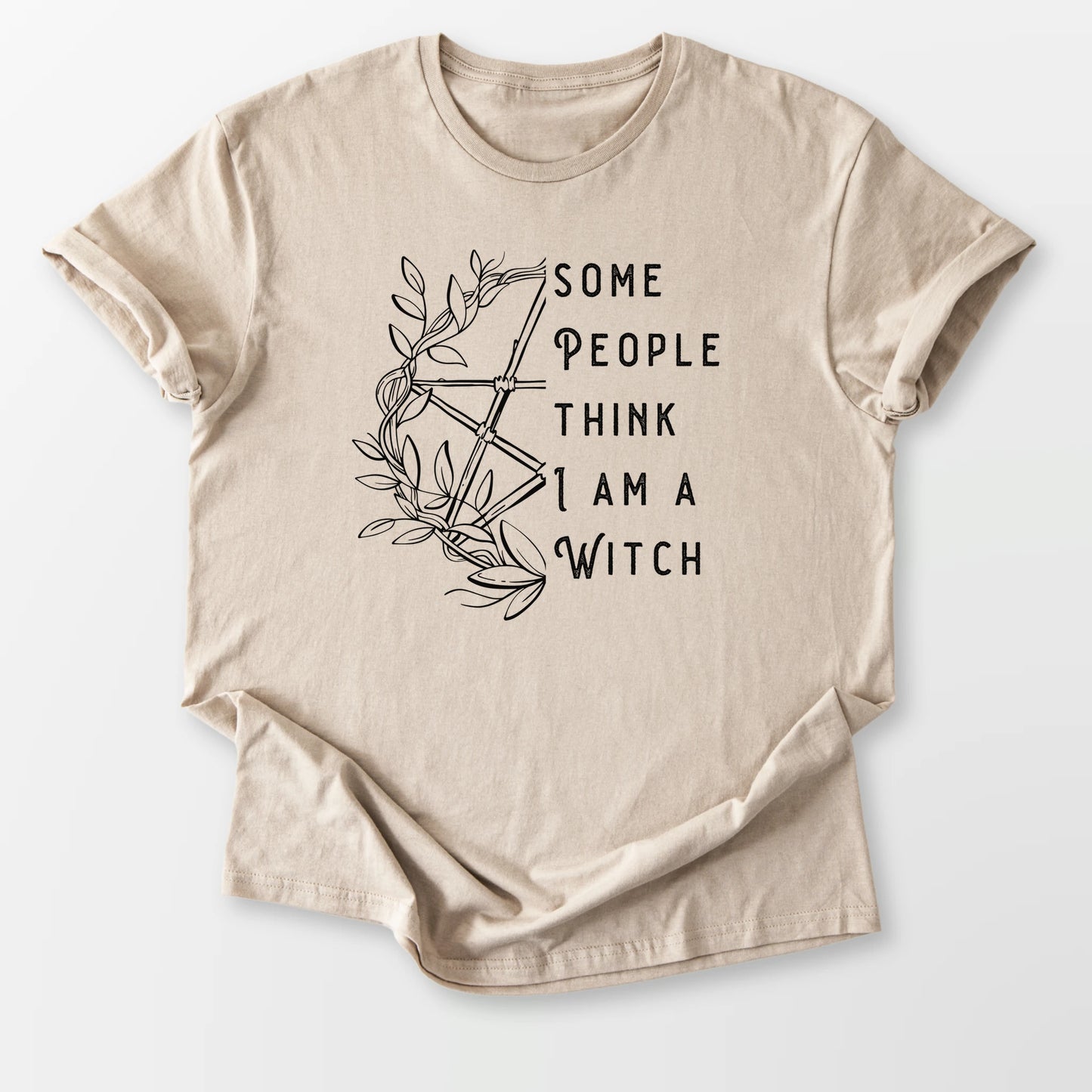Think I'm a Witch Tee Sand T-Shirt