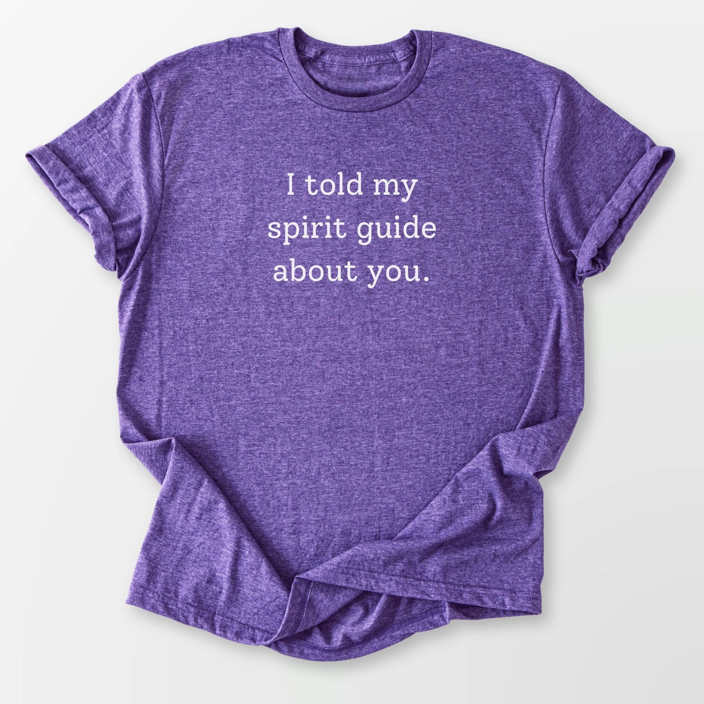 Told My Spirit Guides Tee Heather Purple T-Shirt