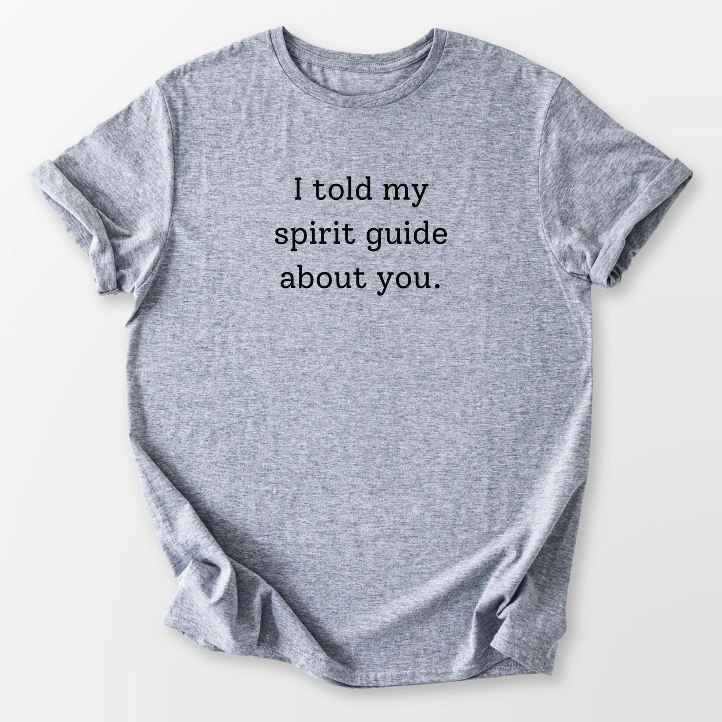 Told My Spirit Guides Tee Sport Grey T-Shirt