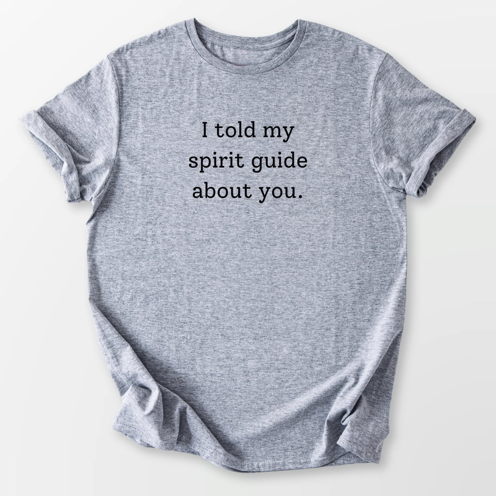Told My Spirit Guides Tee Sport Grey T-Shirt