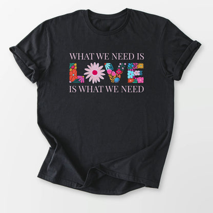We Need Love Tee Black T-Shirt