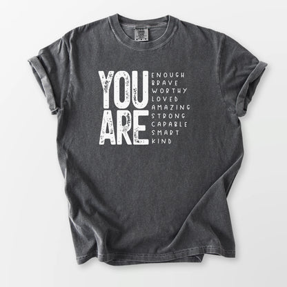 You Are So Much Comfort Tee Pepper T-Shirt